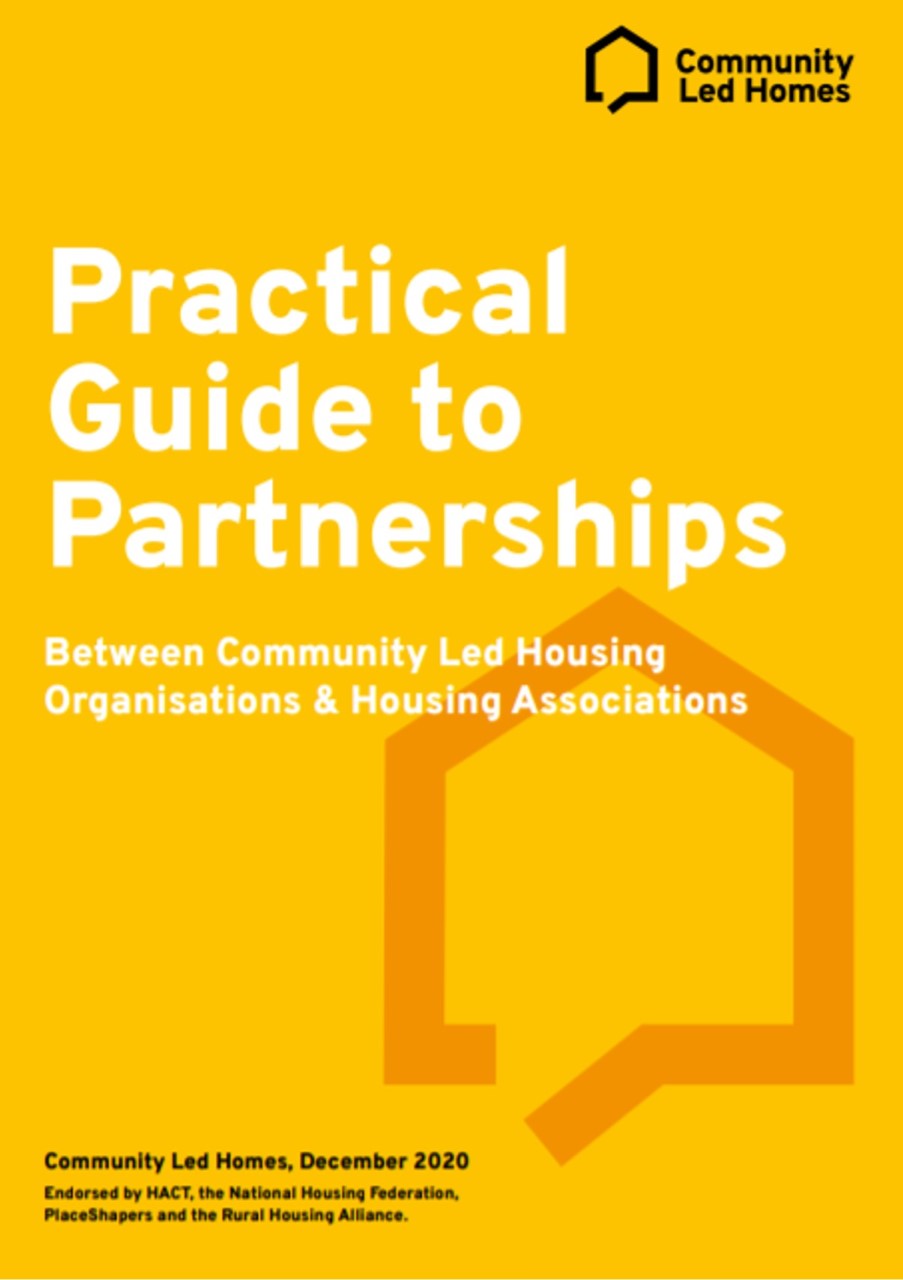 Practical Guide to Partnerships between Community Led Housing Organisations & Housing Associations